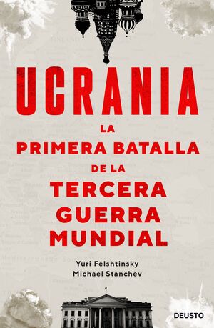 UCRANIA: LA PRIMERA BATALLA DE LA TERCERA GUERRA MUNDIAL