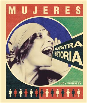 MUJERES: NUESTRA HISTORIA