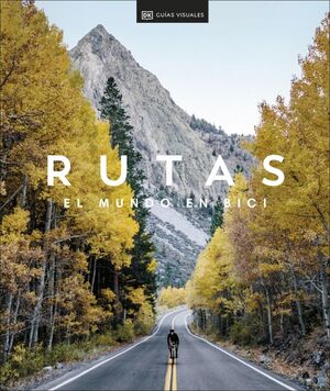 RUTAS. EL MUNDO EN BICI (GUÍAS VISUALES. VIAJES PARA REGALAR)
