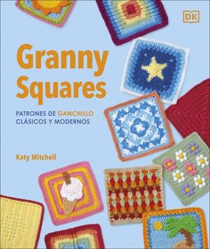 GRANNY SQUARES:PATRONES GANCHILLO CLASICOS Y MODERNOS