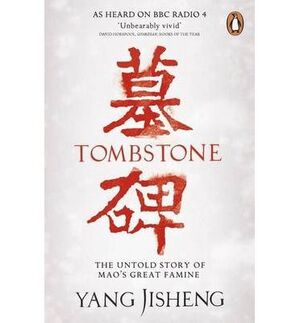 TOMBSTONE : THE UNTOLD STORY OF MAO'S GREAT FAMINE