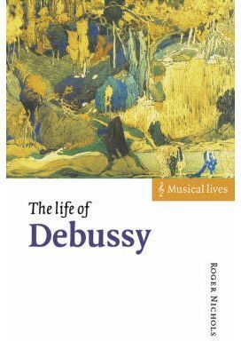 THE LIFE OF DEBUSSY