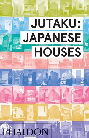 JUTAKU: JAPNESE HOUSES