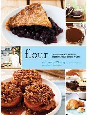 FLOUR: SPECTACULAR RECIPES FROM BOSTON'S FLOUR BAKERY + CAFE