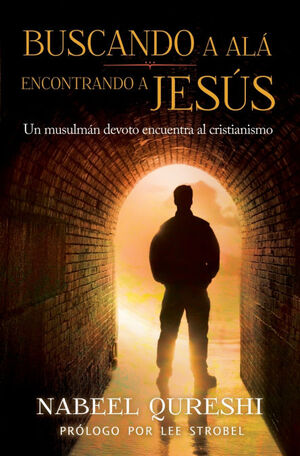 BUSCANDO A ALA, ENCONTRANDO A JESOS: UN MUSULMAN DEVOTO ENCUENTRA