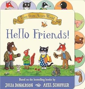 TALES FROM ACORN WOOD HELLO FRIENDS