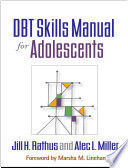 DBT SKILLS MANUAL FOR ADOLESCENTS