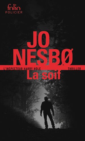 LA SOIF - UNE NOUVELLE ENQUÊTE DE HARRY HOLE