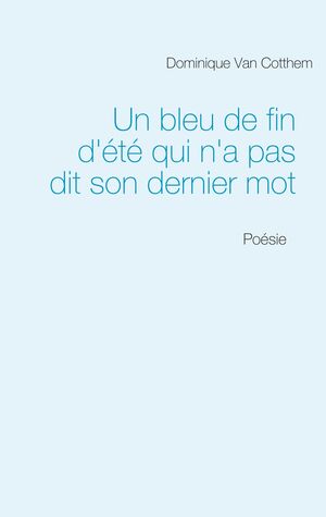 UN BLEU DE FIN D'ÉTÉ QUI N'A PAS DIT SON DERNIER MOT