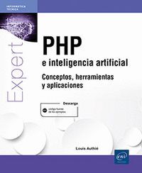 PHP E INTELIGENCIA ARTIFICIAL CONCEPTOS HERRAMIENTAS Y APLI