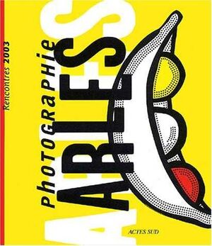 PHOTGRAPHIE ARLES (RENCONTRES 2003)