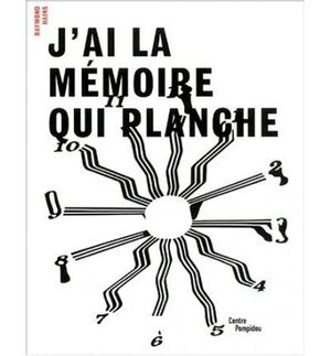 J'AI LA MEMOIRE QUI PLANCHE / RAYMOND HAINS : LA TENTATIVE - POMPIDOU 27 JUIN -