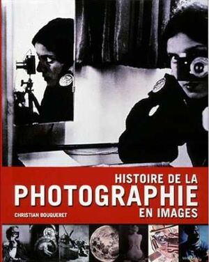 HISTORIE DE LA PHOTOGRAPHIE EN IMAGES