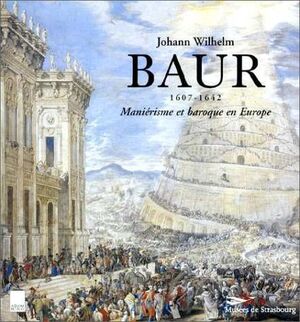 BAUR 1607-1642 MANIERISME ET BARROQUE EN EUROPE