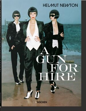 HELMUT NEWTON. A GUN FOR HIRE