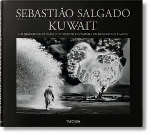 SEBASTIÃO SALGADO. KUWAIT. A DESERT ON FIRE