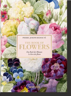 PIERRE-JOSEPH REDOUTÉ. EL LIBRO DE LAS FLORES. 40TH ANNIVERSARY EDITION