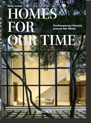 HOMES FOR OUR TIME. CONTEMPORARY HOUSES AROUND THE WORLD  40TH ANNIVERSARY EDIT