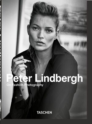 PETER LINDBERGH. ON FASHION PHOTOGRAPHY  40TH ANNIVERSARY EDITION