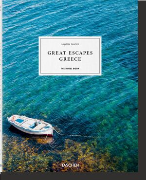 GREAT ESCAPES: GREECE. THE HOTEL BOOK