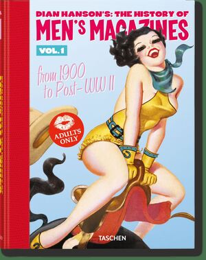 DIAN HANSON'S: THE HISTORY OF MEN'S MAGAZINES. VOL. 1