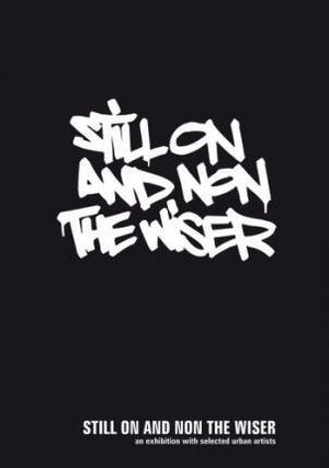 STILL ON AND NON THE WISER
