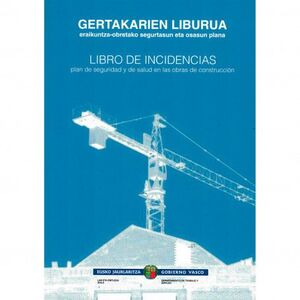 GERTAKARIEN LIBURUA / LIBRO DE INCIDENCIAS EN LA CONSTRUCCION
