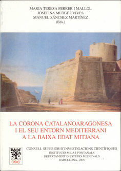 LA CORONA CATALANOARAGONESA I EL SEU ENTORN MEDITERRANI A LA BAIXA EDAT MITJANA