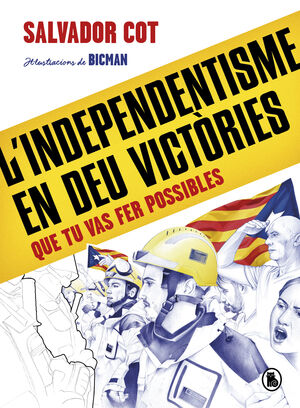 L´INDEPENDENTISME EN DEU VICTÒRIES (QUE TU VAS FER POSSIBLES)