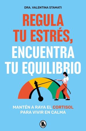 REGULA TU ESTRÉS, ENCUENTRA TU EQUILIBRIO