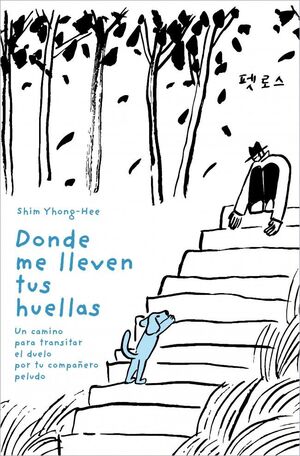 DÓNDE ME LLEVEN TUS HUELLAS