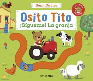 OSITO TITO. ¡SIGUEME! LA GRANJA