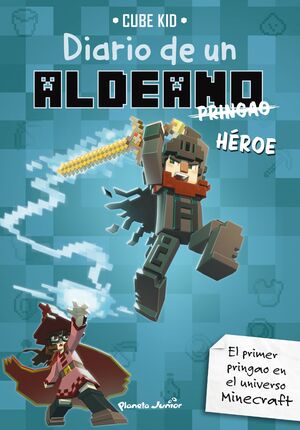 MINECRAFT. DIARIO DE UN ALDEANO PRINGAO. HÉROE