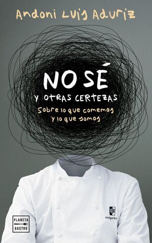 NO SÉ. Y OTRAS CERTEZAS