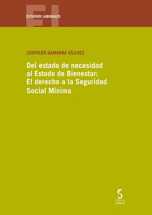 DEL ESTADO DE NECESIDAD AL ESTADO DE BIENESTAR: EL DERECHO A LA SEGURIDAD SOCIAL