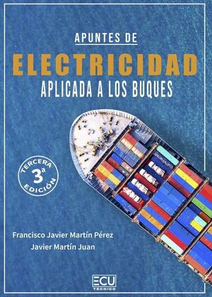 APUNTES DE ELECTRICIDAD APLICADA A LOS BUQUES. 3.ª EDICIÓN