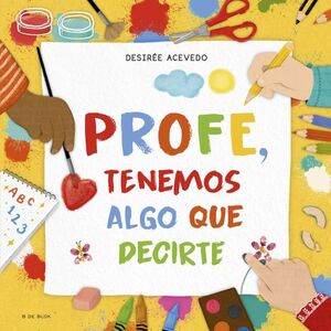 PROFE, TENEMOS ALGO QUE DECIRTE