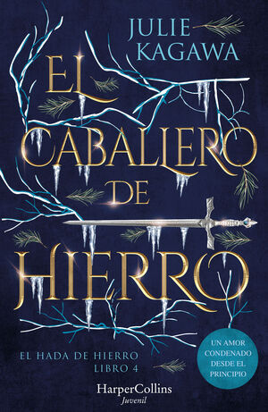 EL CABALLERO DE HIERRO (EL HADA DE HIERRO, LIBRO 4) (FANTASÍA JUVENIL)