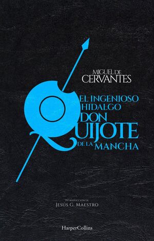 EL INGENIOSO HIDALGO DON QUIJOTE DE LA MANCHA
