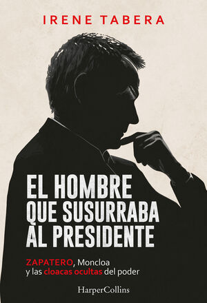 EL HOMBRE QUE SUSURRABA AL PRESIDENTE