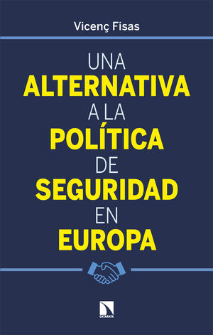 UNA ALTERNATIVA A LA POLÍTICA DE SEGURIDAD EN EUROPA