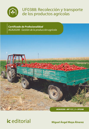 RECOLECCIÓN Y TRANSPORTE DE LOS PRODUCTOS AGRÍCOLAS. AGAU0208