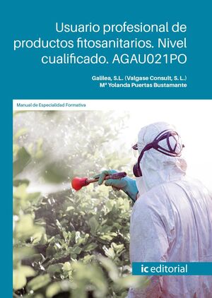 USUARIO PROFESIONAL DE PRODUCTOS FITOSANITARIOS. NIVEL CUALIFICADO. AGAU021PO