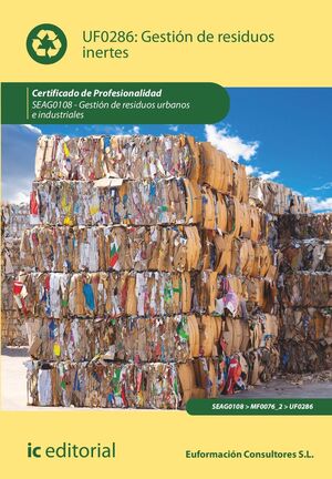 GESTIÓN DE RESIDUOS INERTES. SEAG0108 - GESTIÓN DE RESIDUOS URBANOS E INDUSTRIAL