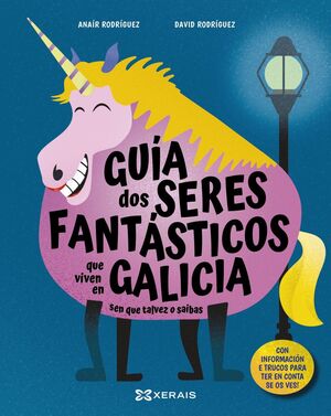 GUÍA DOS SERES FANTÁSTICOS QUE VIVEN EN GALICIA SEN QUE TALVEZ O SAIBAS