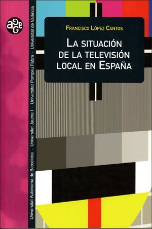 LA SITUACIÓN DE LA TELEVISIÓN LOCAL EN ESPAÑA