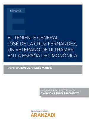 EL TENIENTE GENERAL JOSÉ DE LA CRUZ, UN VETERANO DE ULTRAMAR EN LA ESPAÑA DECIMO