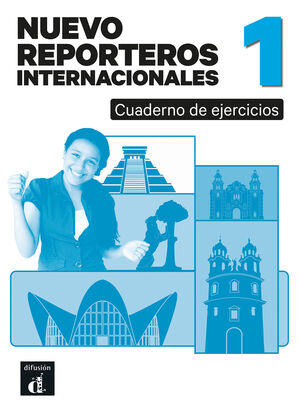 NUEVO REPORTEROS INTERNACIONALES 1 CUADERNO DE EJERCICIOS