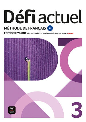 DÉFI ACTUEL 3. ED.HYBRIDE. LIVRE DE L'ÉLÈVE