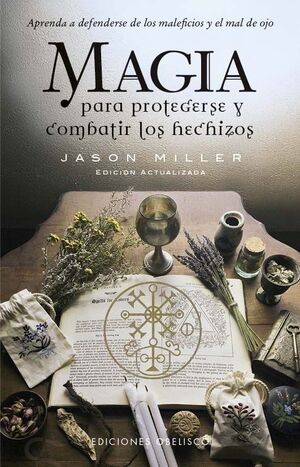 MAGIA PARA PROTEGERSE Y COMBATIR LOS HECHIZOS (N.E.)